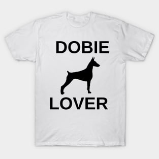 dobie lover doberman pinscher T-Shirt